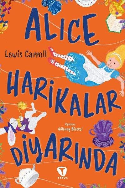 Lewis CarrollKlasik Çocuk KitaplarıAlice Harikalar Diyarında
