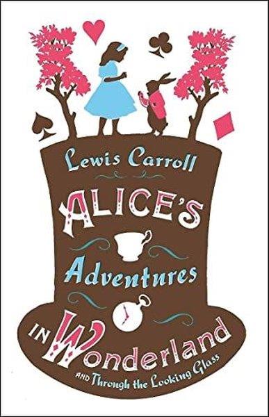 Lewis CarrollChildren InterestAlice's Adventures in Wonderland Through the Looking Glass and Alice's Adventures Under Ground