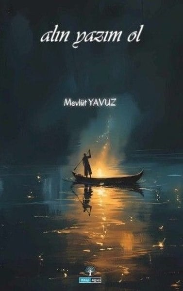 Mevlüt YıldızTürk ŞiiriAlın Yazım Ol