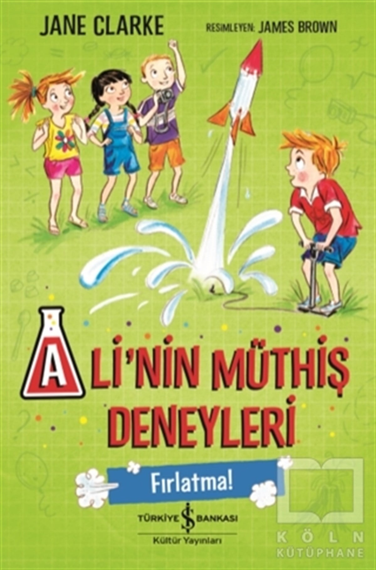 Jane ClarkeÇocuk Hikaye KitaplarıAli’nin Müthiş Deneyleri - Fırlatma!