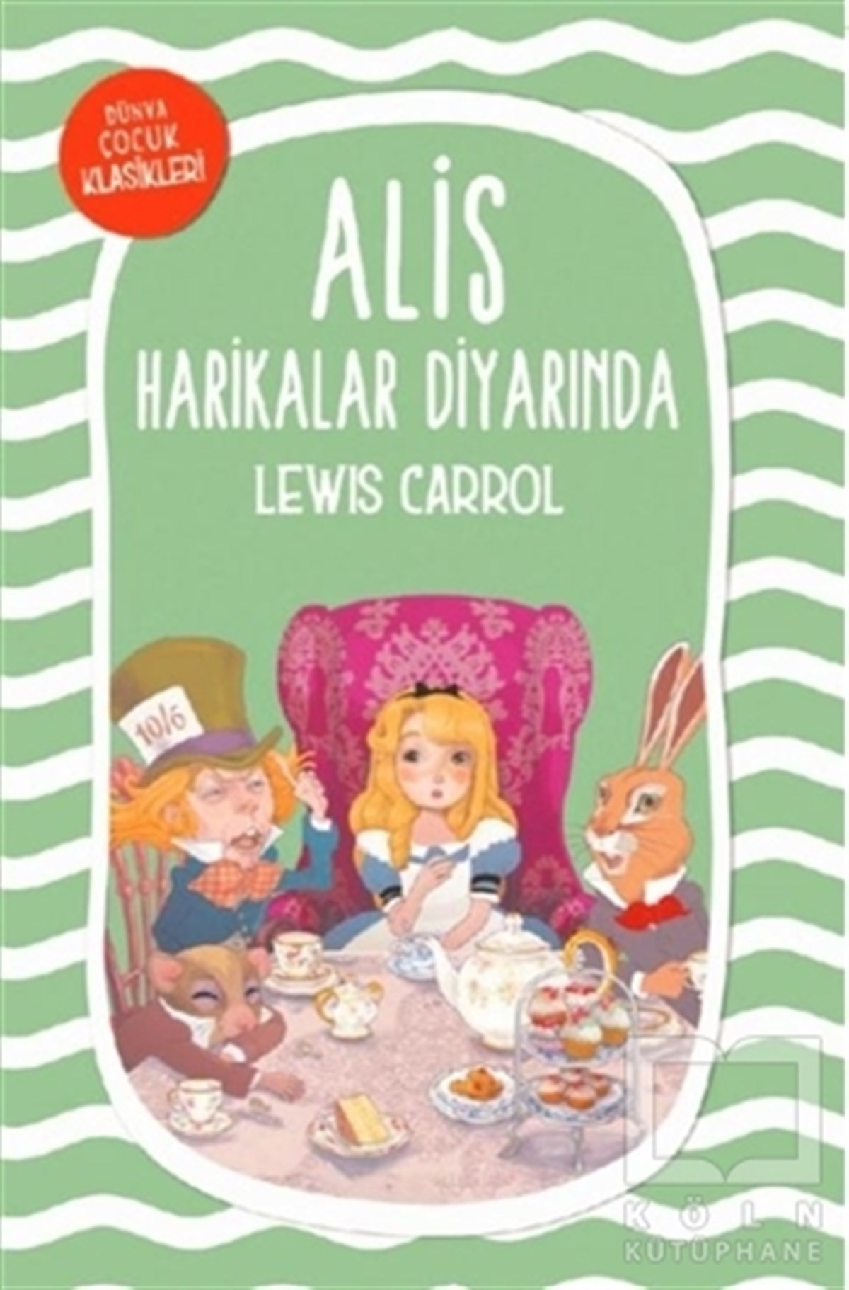 Lewis CarrollÇocuk RomanlarıAlis Harikalar Diyarında