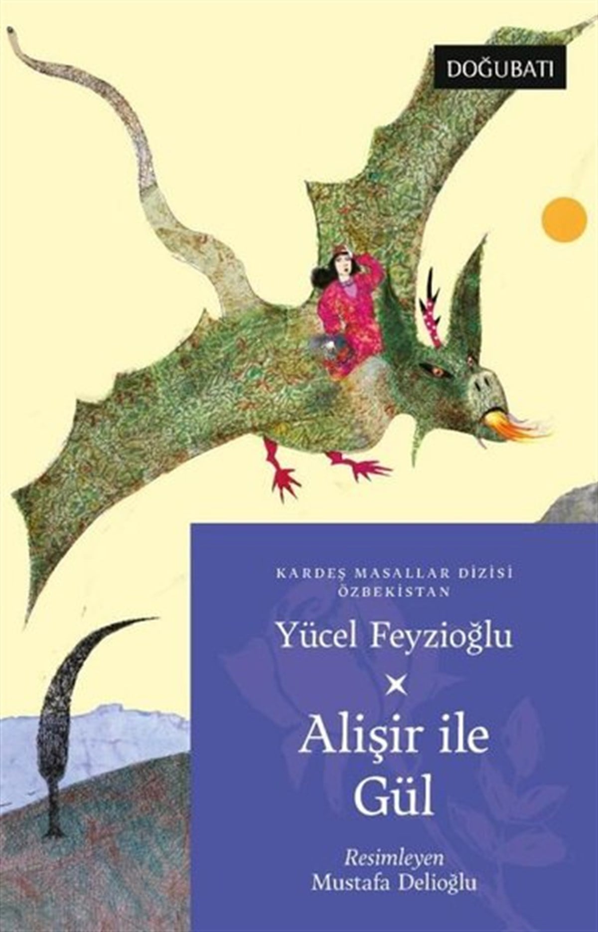 Yücel FeyzioğluÇocuk Gençlik RomanlarıAlişir ile Gül - Özbekistan Masalları