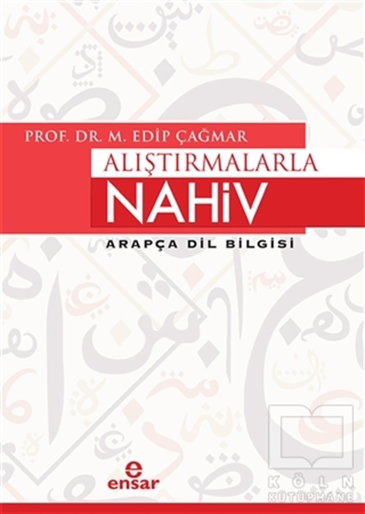 M. Edip ÇağmarDil ÖğrenimiAlıştırmalarla Nahiv Arapça Dil Bilgisi