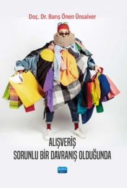Barış Önen ÜnsalverDigerAlışveriş Sorunlu Bir Davranış Olduğunda