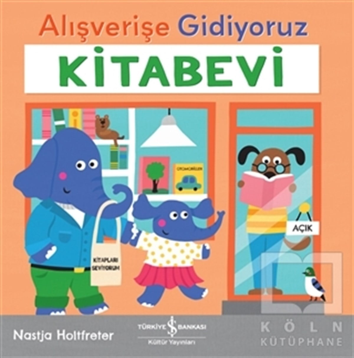 Nastja HoltfreterOkul Öncesi Çocuk KitaplarıAlışverişe Gidiyoruz – Kitabevi