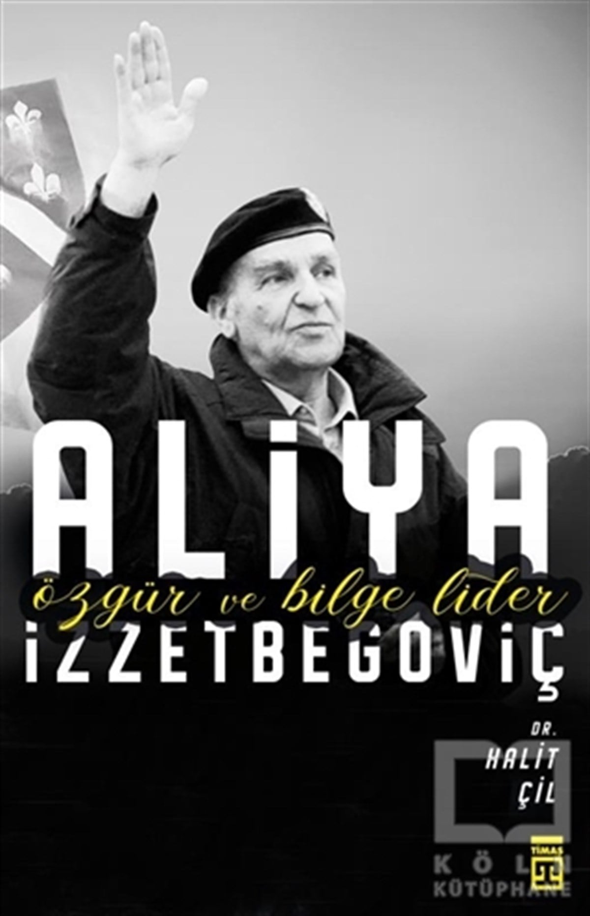Halit ÇilBiyografi-OtobiyogafiAliya İzzetbegoviç