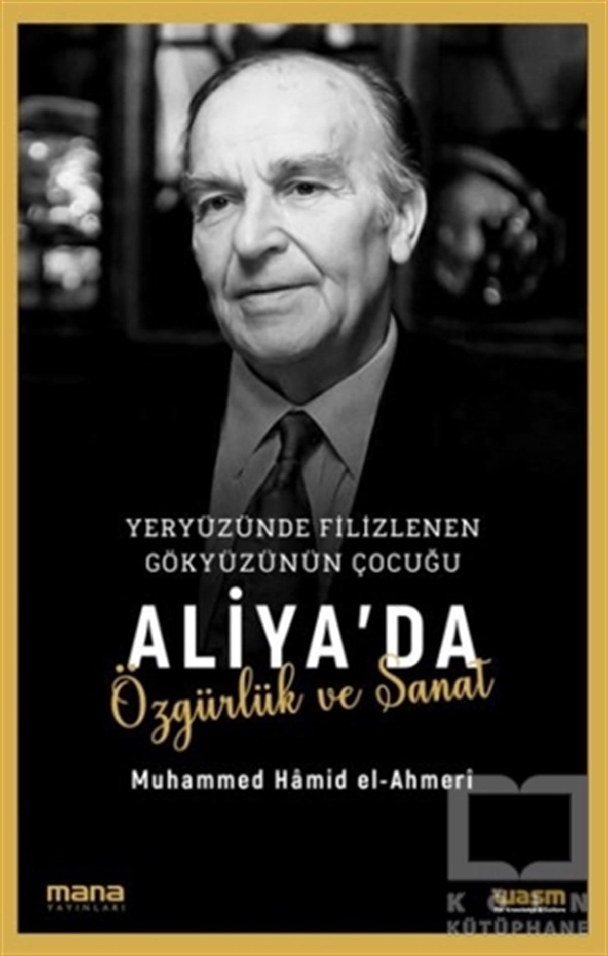 Muhammed Hamid El-AhmeriBiyografi & Otobiyografi KitaplarıAliya'da Özgürlük ve Sanat
