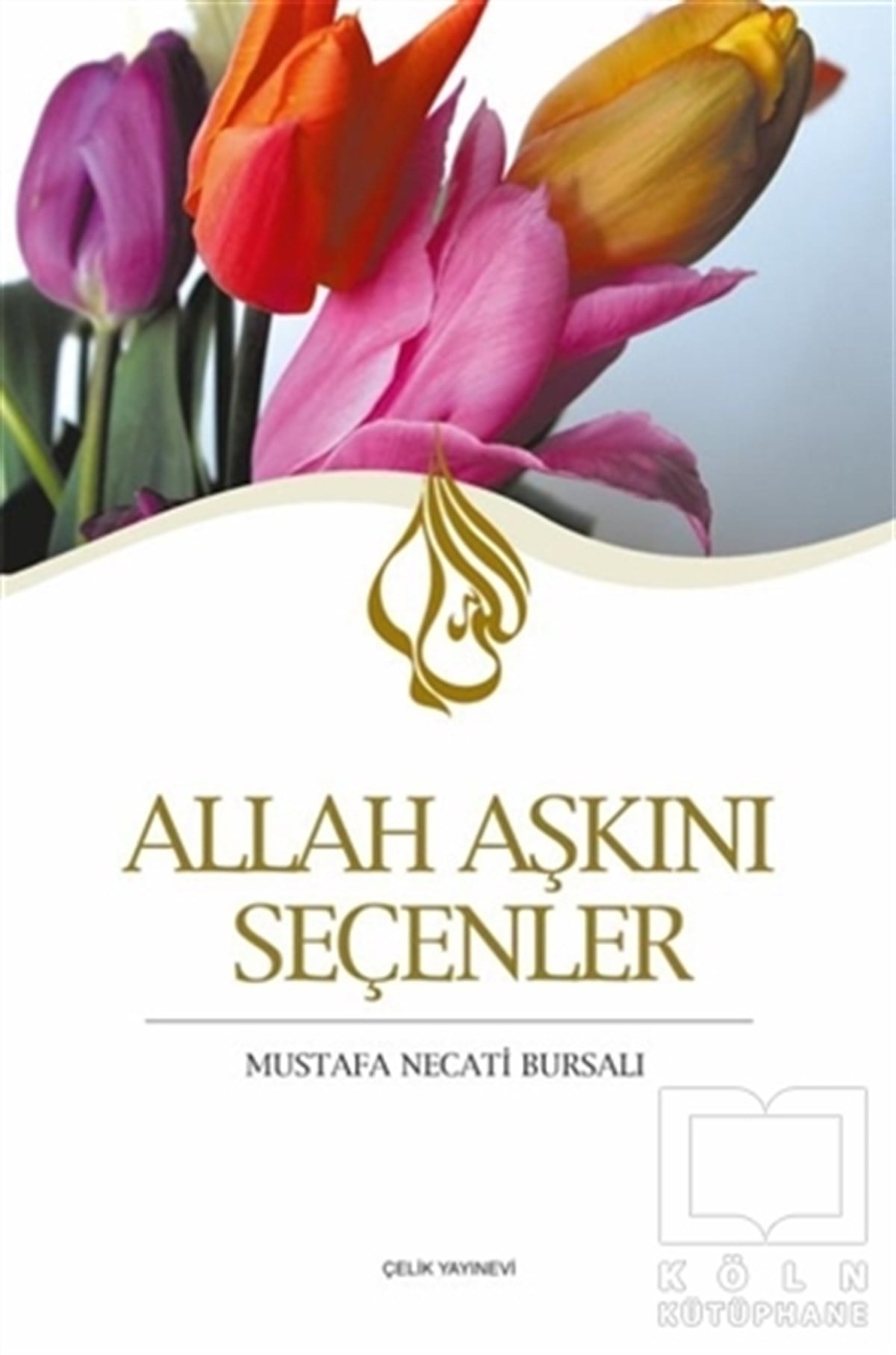 Mustafa Necati BursalıMüslümanlıkAllah Aşkını Seçenler
