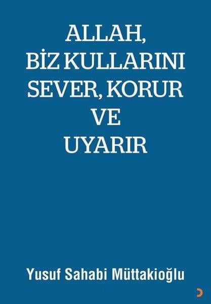 Yusuf Sahabi MüttakioğluDinAllah Biz Kullarını Sever Korur ve Uyarır