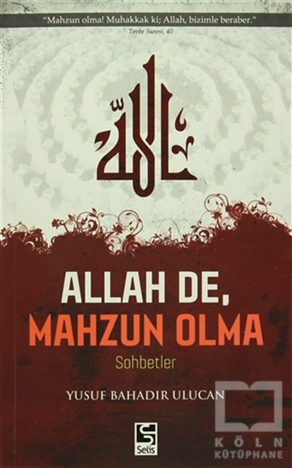 Yusuf Bahadır UlucanEdebiyat - RomanAllah De, Mahzun Olma