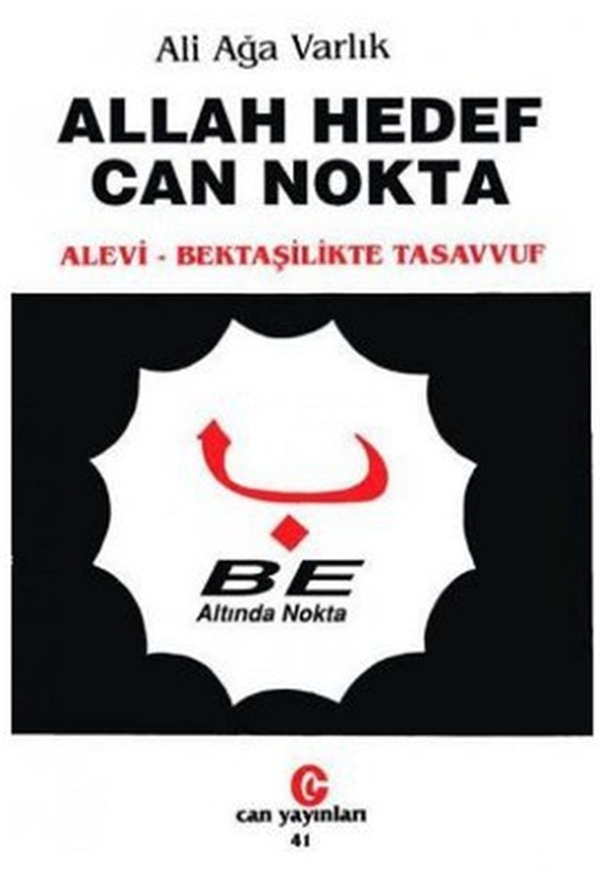 Ali Ağa VarlıkAlevilik & Bektaşilik KitaplarıAllah Hedef Can Nokta Alevi Bektaşilerde Tasavvuf