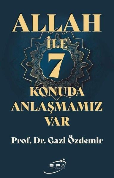 Gazi Özdemirİslami KitaplarAllah İle 7 Konuda Anlaşmamız Var