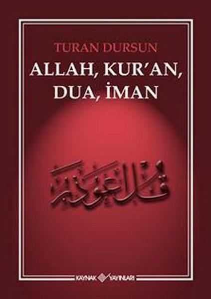 Turan DursunFelsefe BilimiAllah Kur'an Dua İman