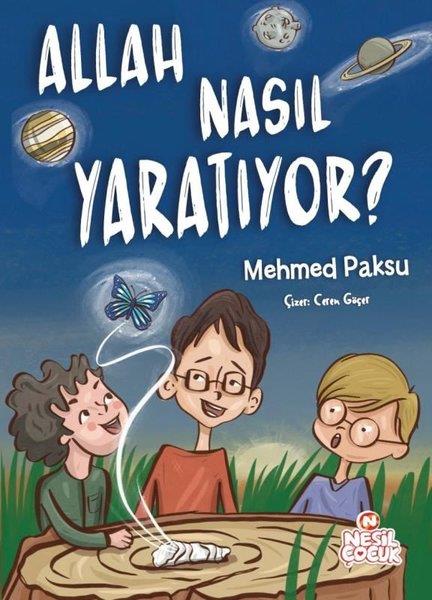 Mehmed PaksuÇocuk Gençlik RomanlarıAllah Nasıl Yaratıyor?