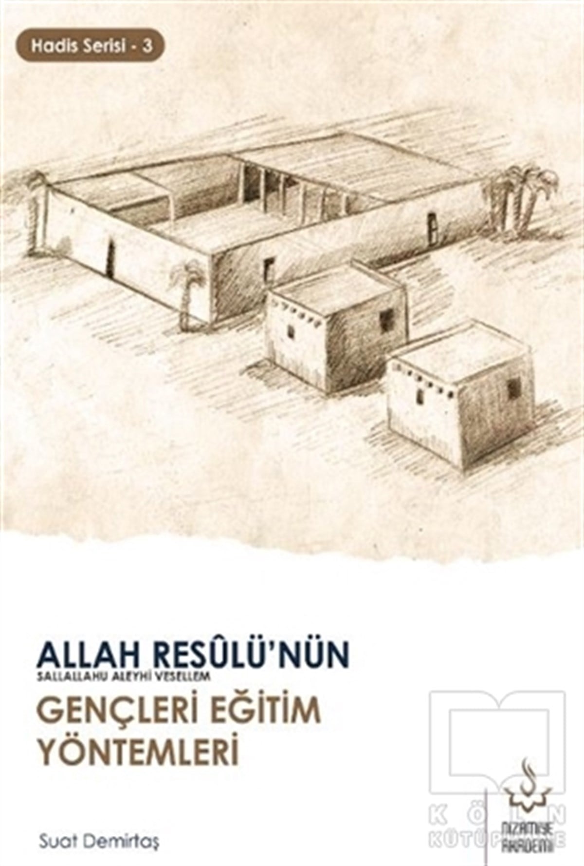 A. Suat DemirtaşTefsir KitaplarıAllah Resulü'nün Gençleri Eğitim Yöntemleri - Hadis Serisi 3