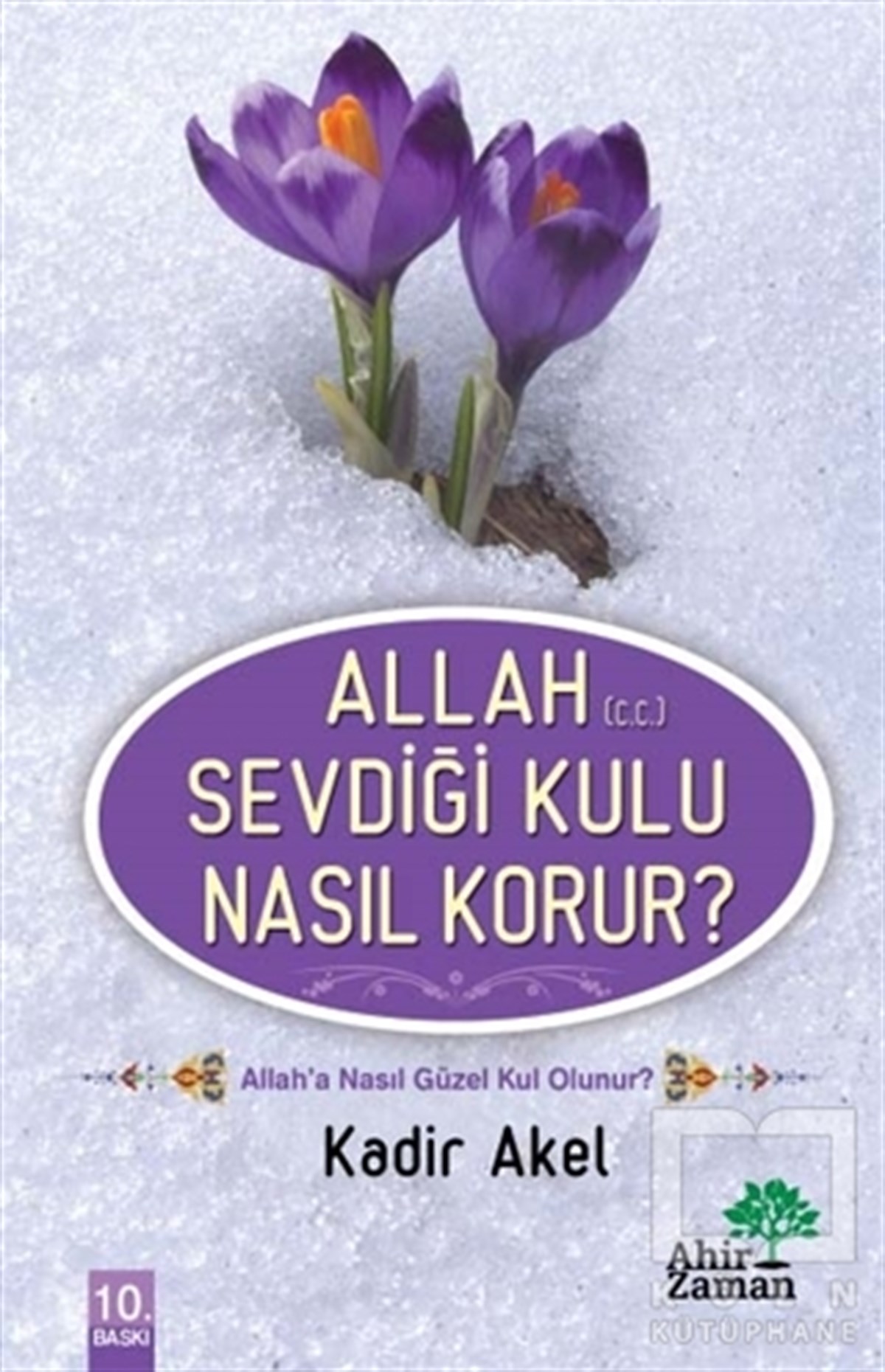 Kadir AkelAraştırma-İncelemeAllah Sevdiği Kulu Nasıl Korur?