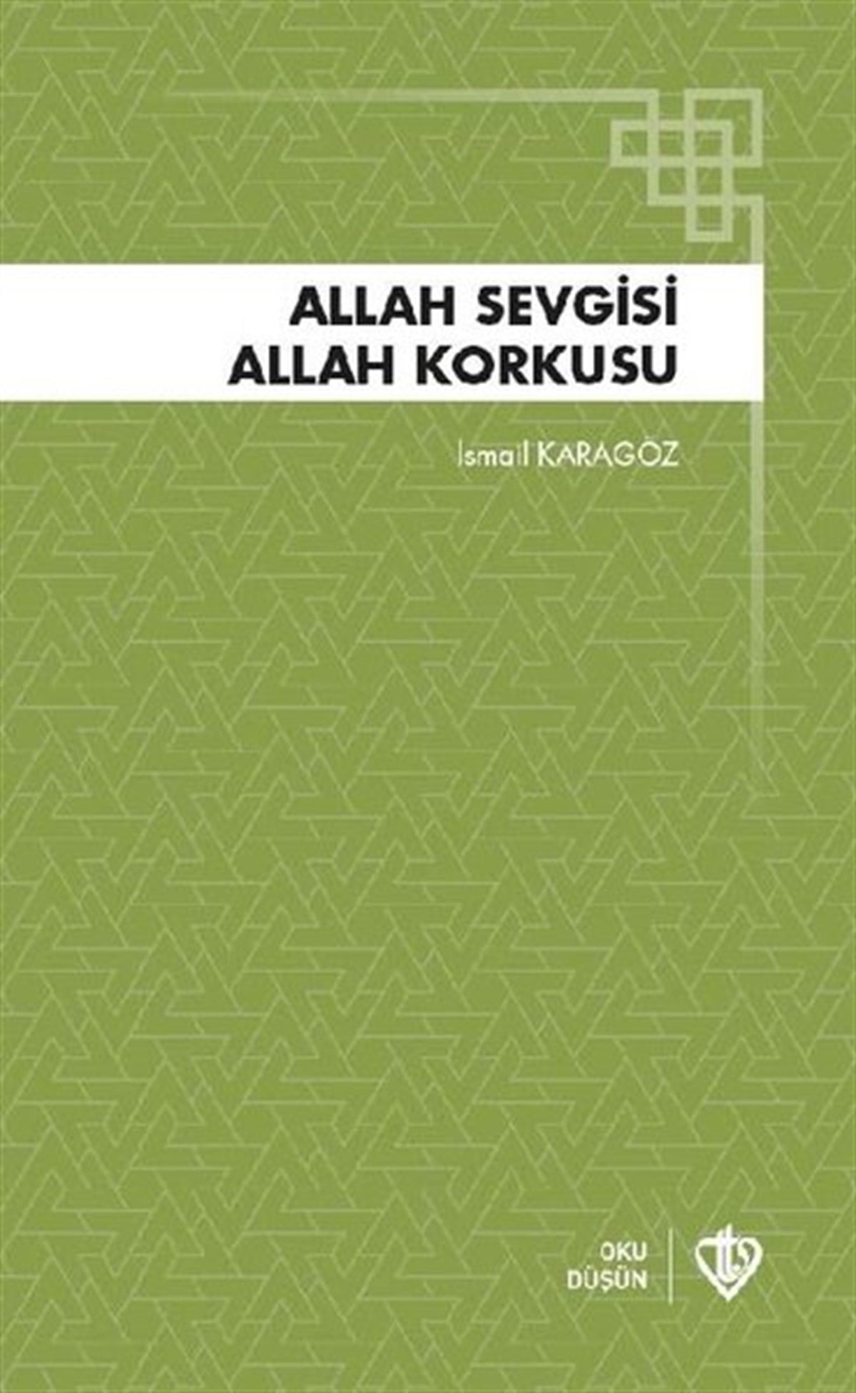 İsmail Karagözİslami KitaplarAllah Sevgisi Allah Korkusu