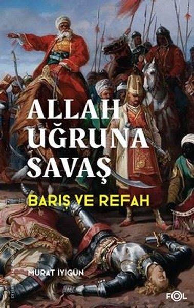 Murat İyigünTürk Tarihi Araştırmaları KitaplarıAllah Uğruna Savaş - Barış ve Refah