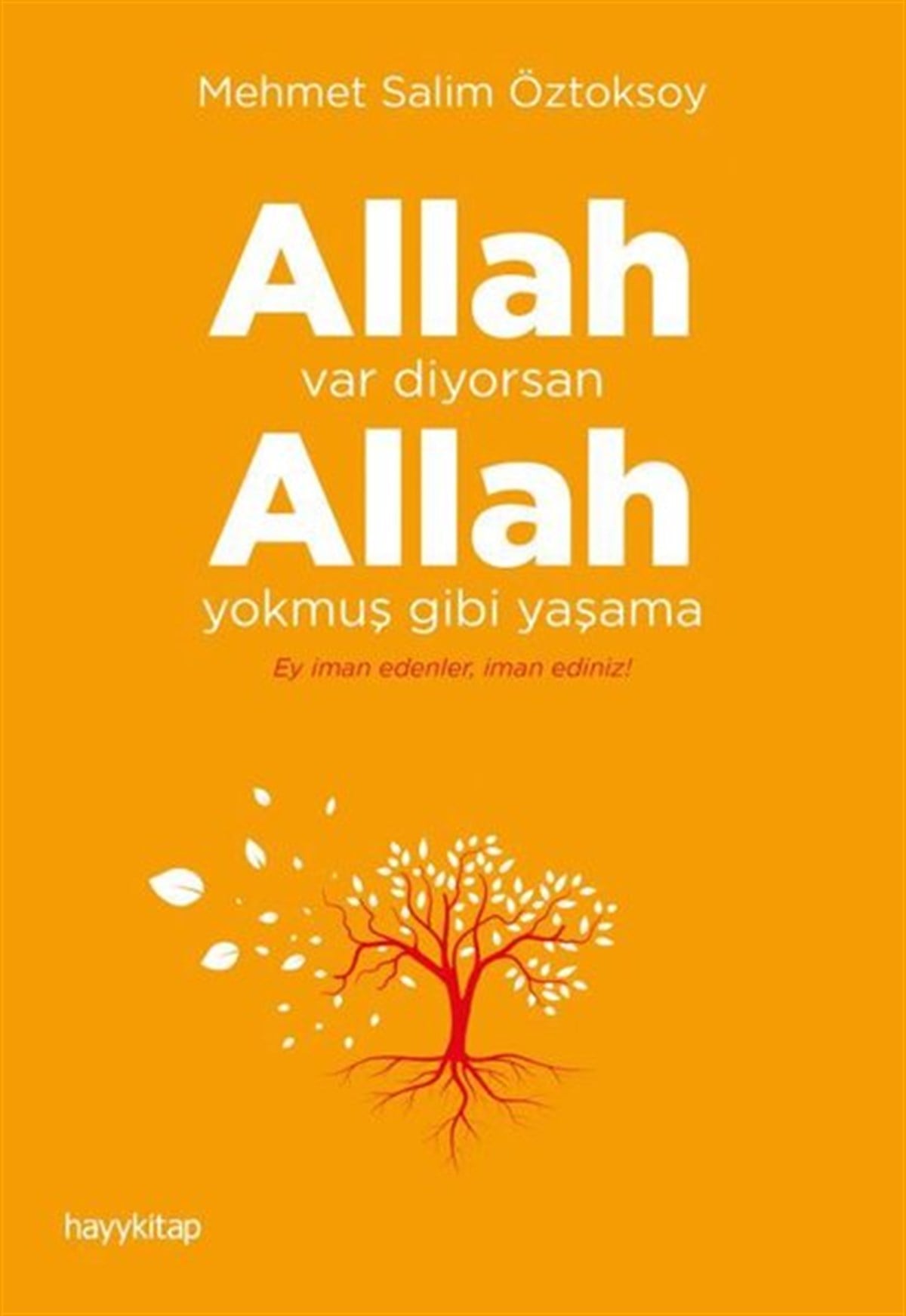 Mehmet Salim ÖztoksoyTasavvuf KitaplarıAllah Var Diyorsan Allah Yokmuş Gibi Yaşama