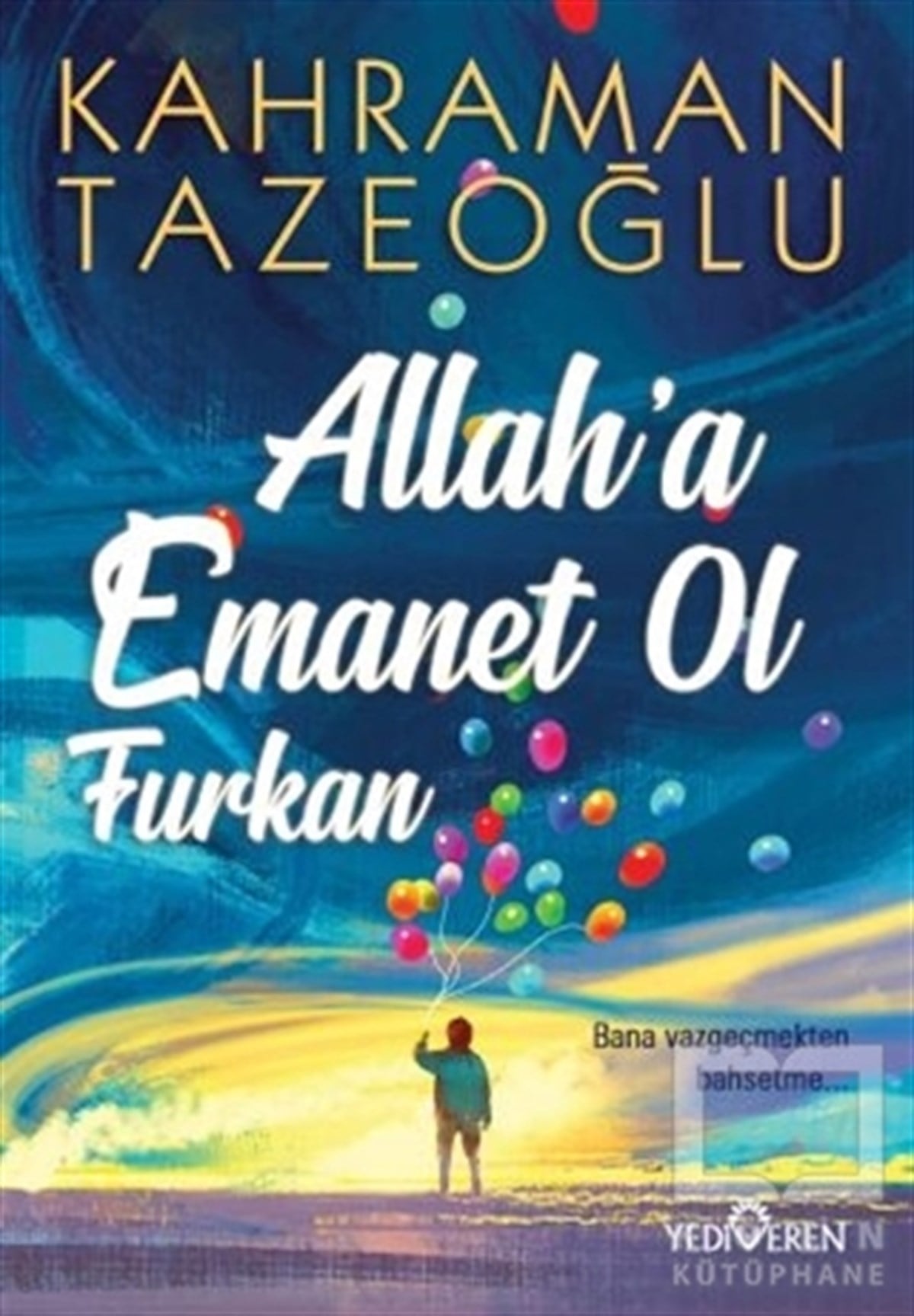 Kahraman TazeoğluTürkçe RomanlarAllah'a Emanet Ol Furkan
