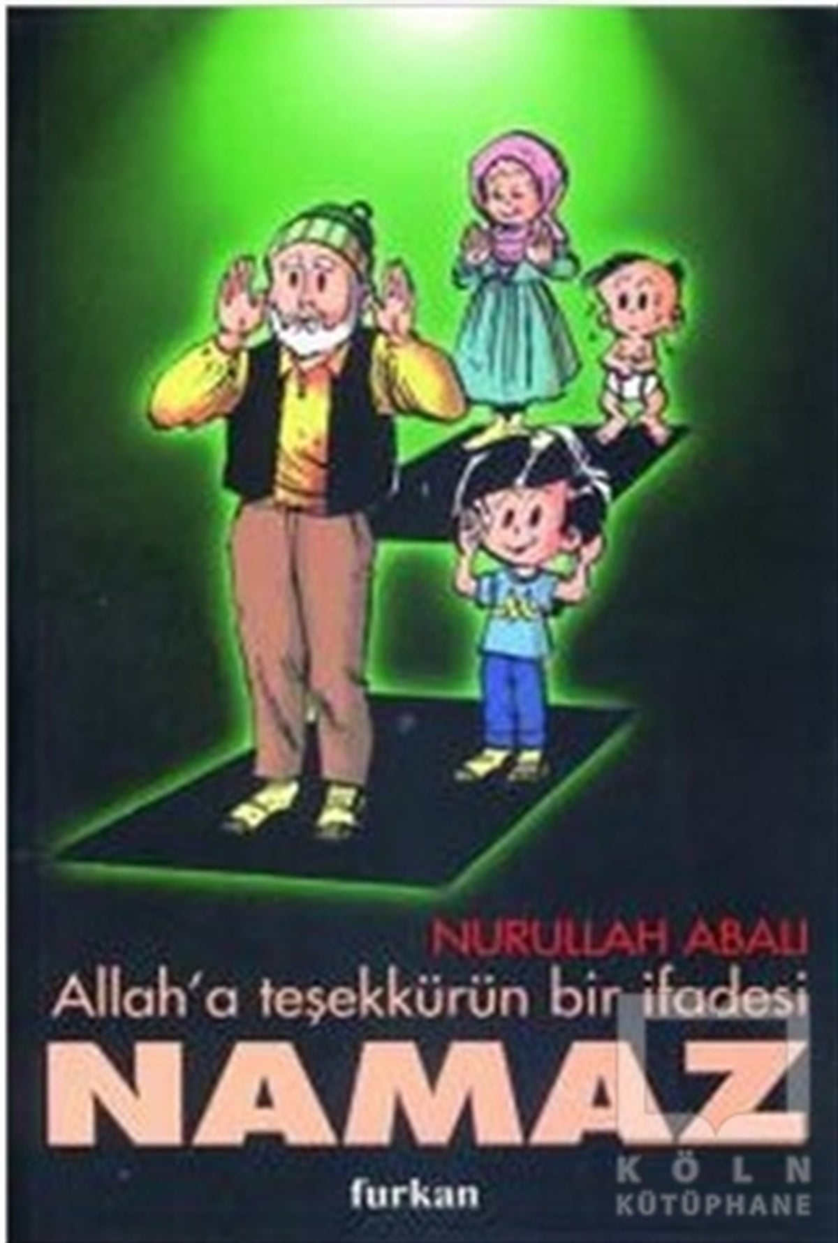 Nurullah Abalıİslam EğitimiAllah’a Teşekkürün Bir İfadesi Namaz