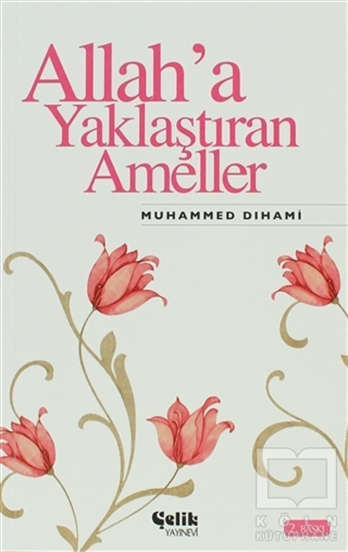 Muhammed Dıhamiİslam EğitimiAllah’a Yaklaştıran Ameller