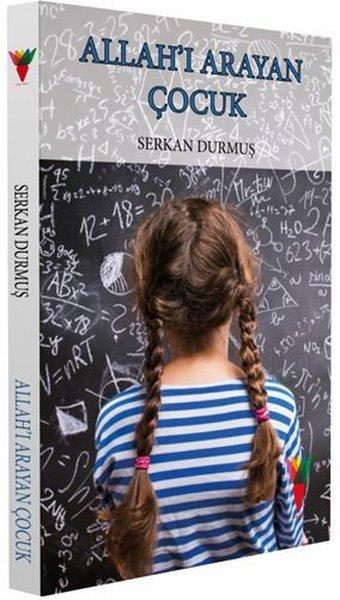 Serkan DurmuşIslami Çocuk KitaplariAllah'ı Arayan Çocuk