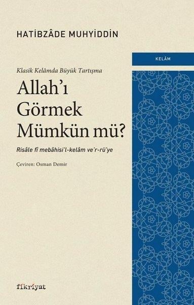 Hatibzade Muhyiddinİslami KitaplarAllah'ı Görmek Mümkün mü? Klasik Kelamda Büyük Tartışma