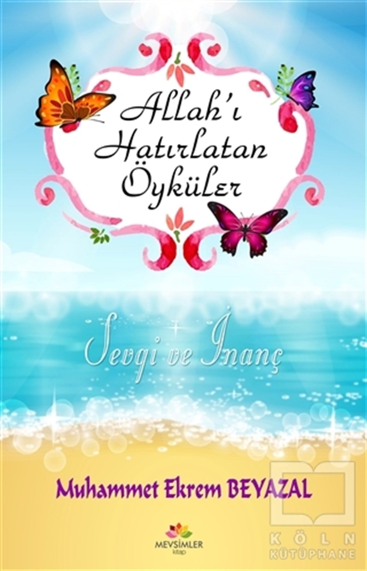 Muhammet Ekrem BeyazalDiğerAllah'ı Hatırlatan Öyküler