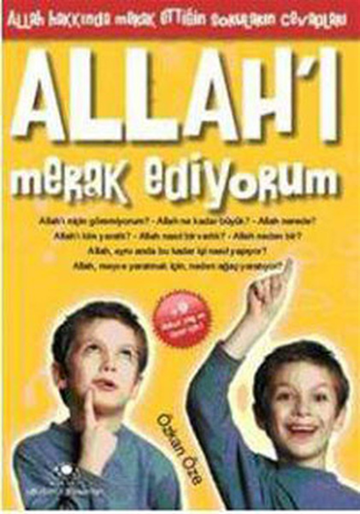 Özkan ÖzeÇocuk Hikaye KitaplarıAllah'ı Merak Ediyorum