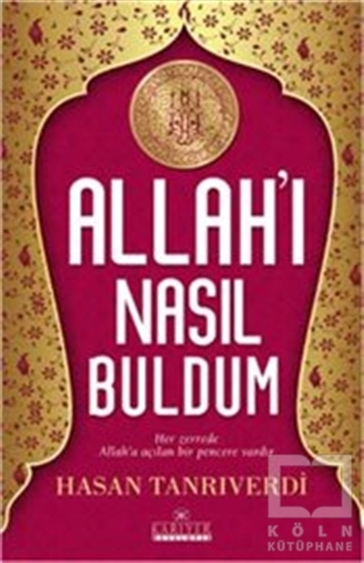 Hasan TanrıverdiKuran ve Kuran ÜzerineAllah'ı Nasıl Buldum
