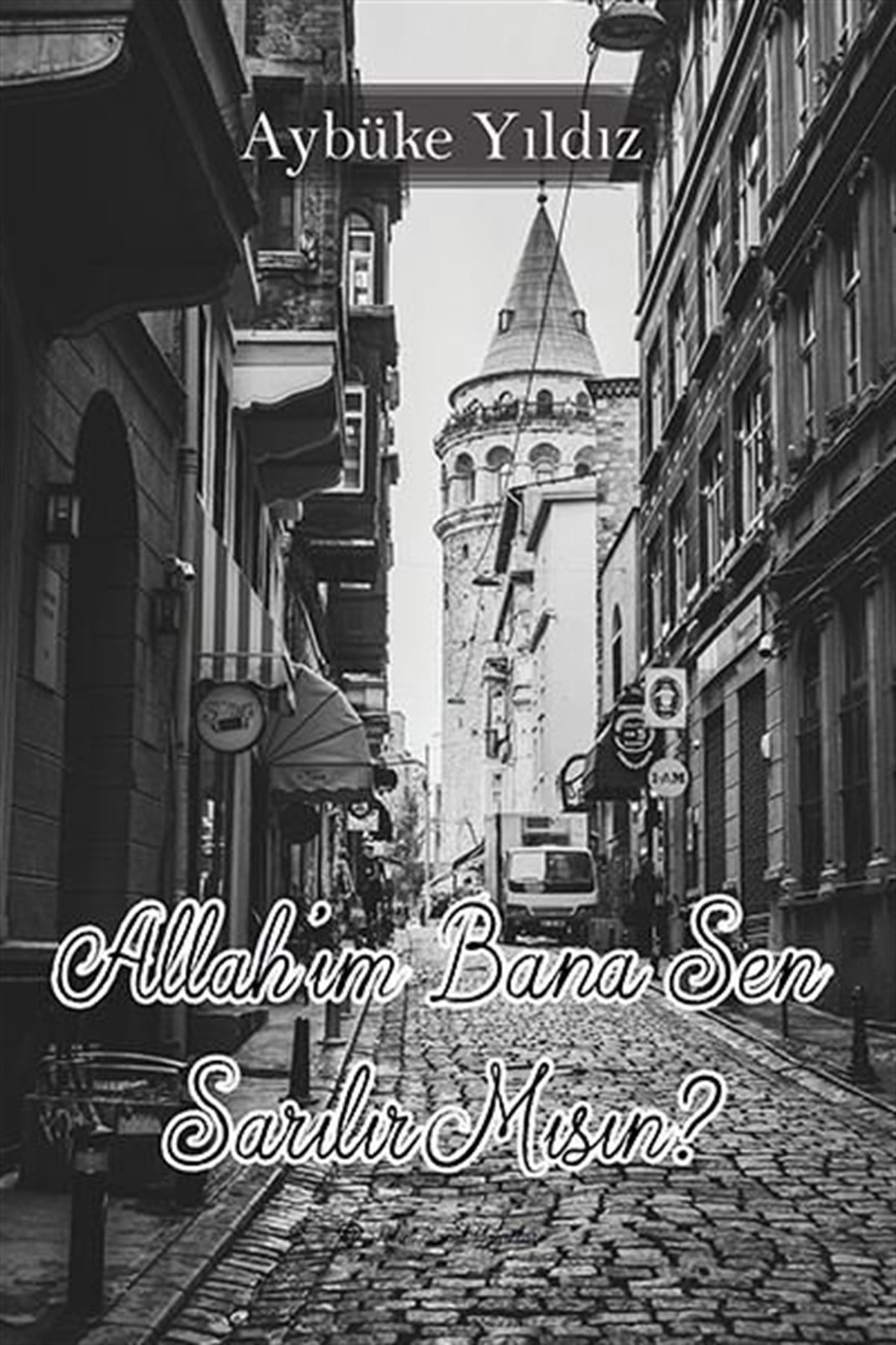 Aybüke YıldızTürkiye RomanAllahım Bana Sen Sarılır mısın?