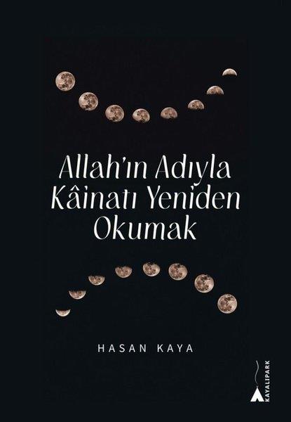Hasan KayaPopüler Bilim KitaplarıAllah'ın Adıyla Kainatı Yeniden Okumak
