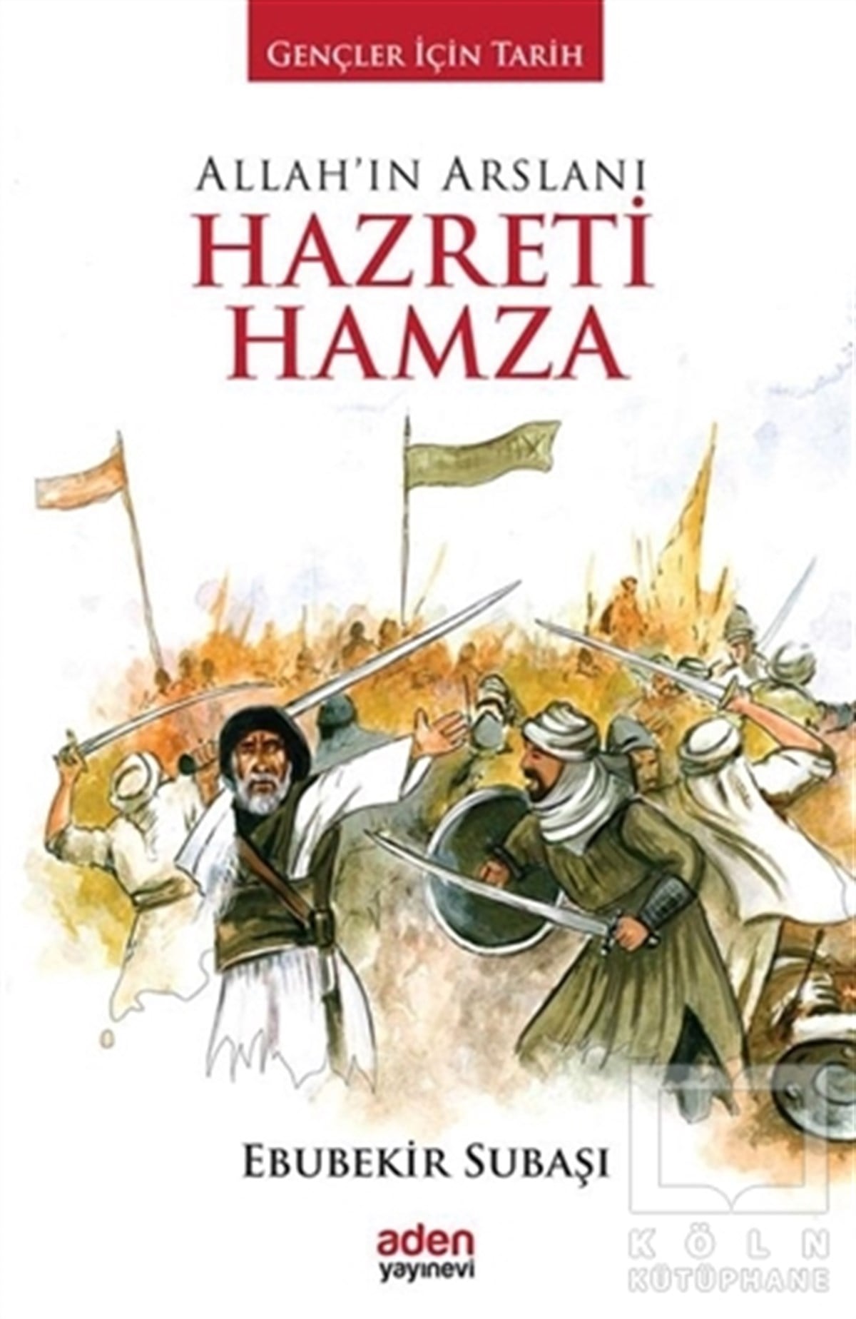 Ebubekir SubaşıDin EğitimiAllah'ın Arslanı Hazreti Hamza