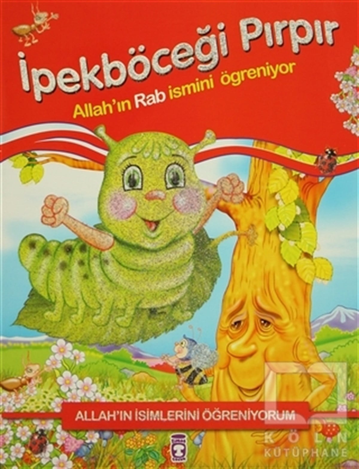 Nur KutluDin EğitimiAllah'ın İsimlerini Öğreniyorum: İpekböceği Pırpır