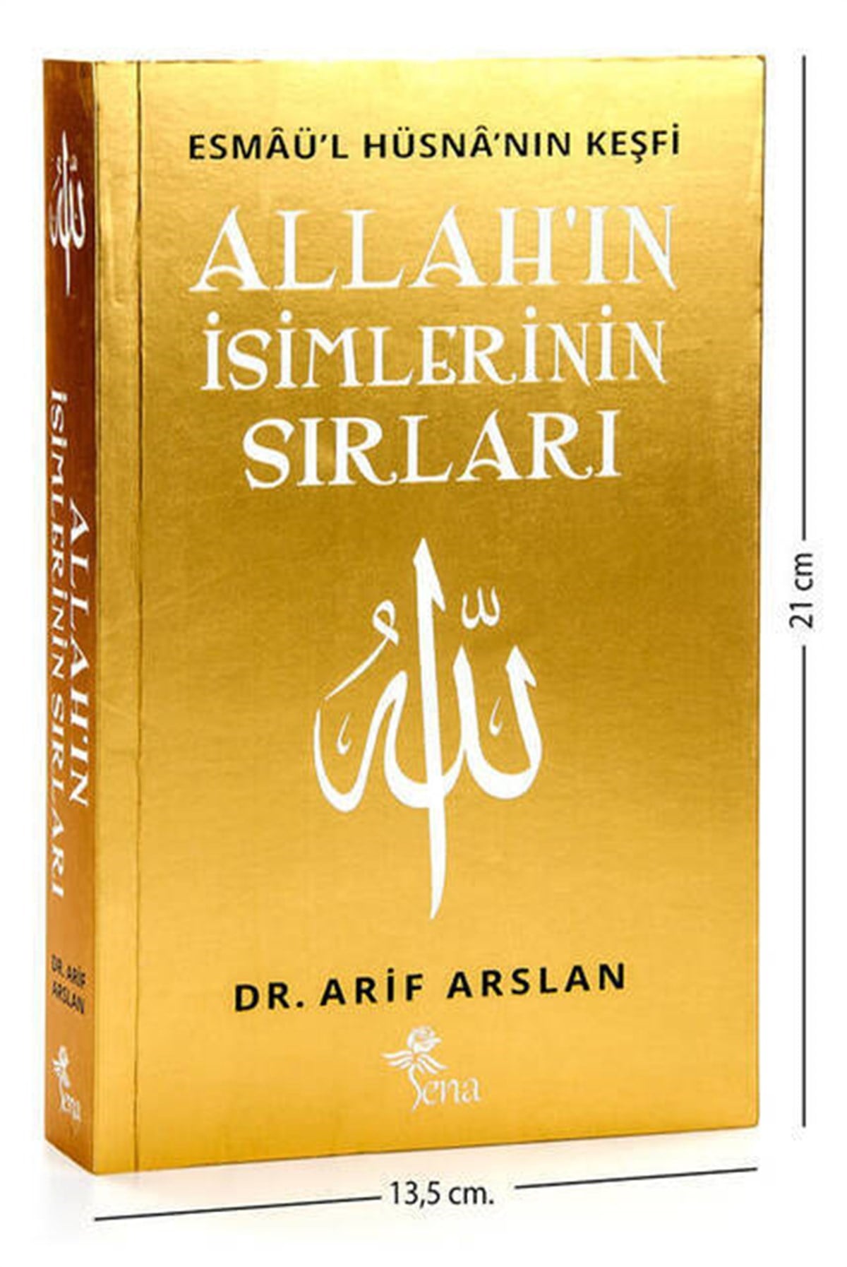 Allahın İsimlerinin Sırları - Dr. Arif Arslan - Sena Yayıncılık-1285