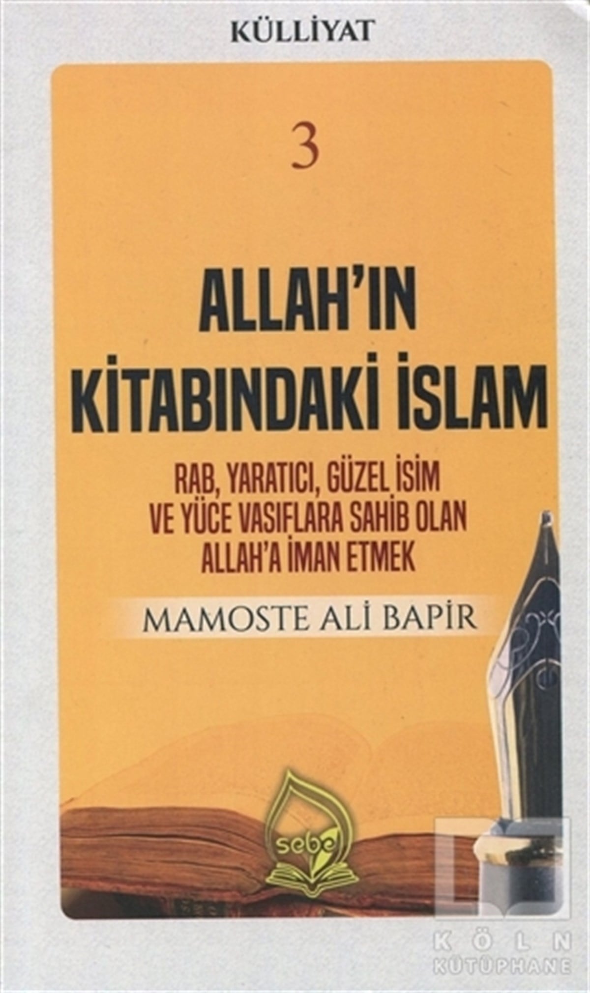 Mamoste Ali BapirDiğerAllah'ın Kitabındaki İslam (Külliyat 3)
