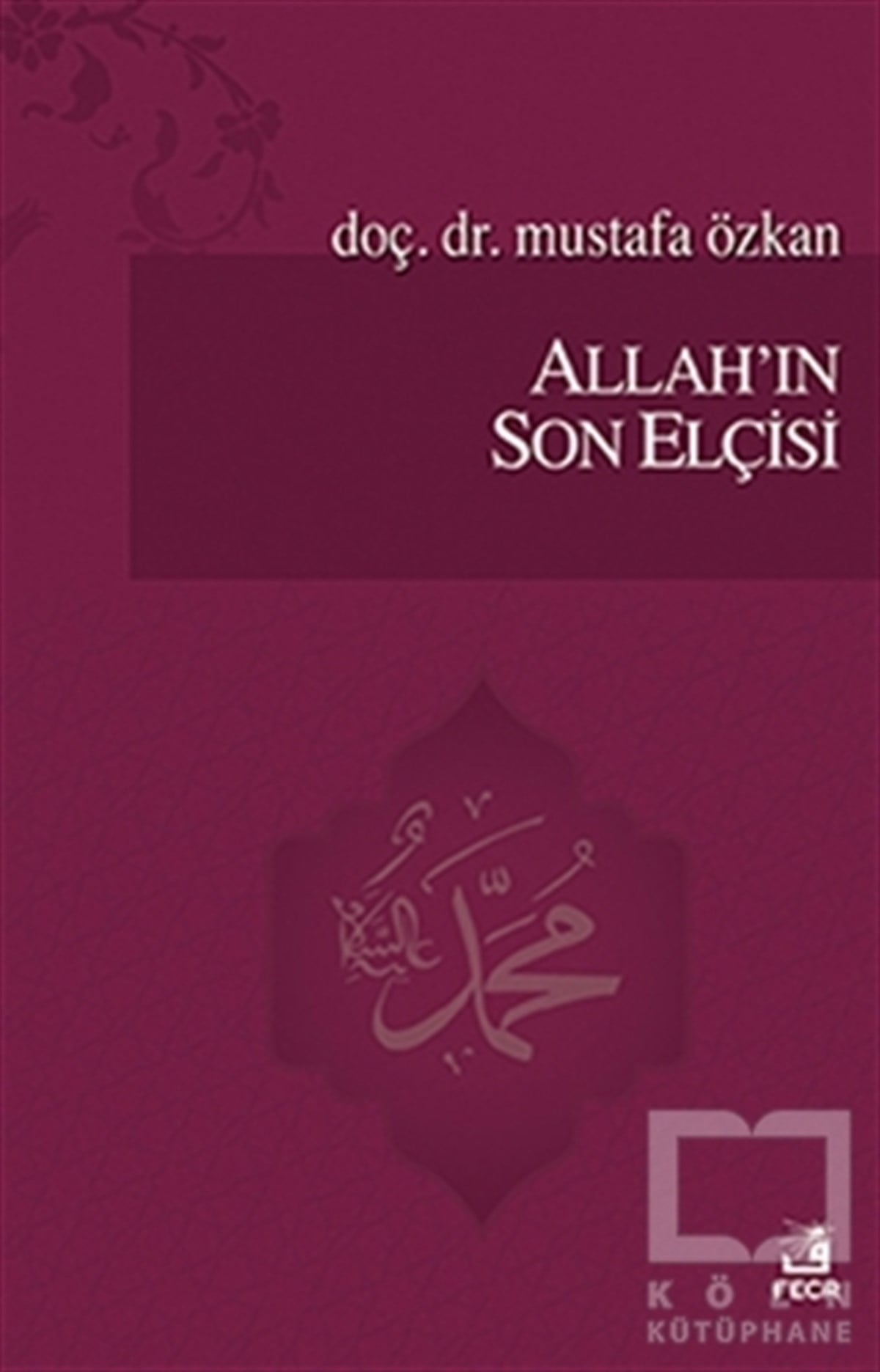 Mustafa ÖzkanAraştırma-İncelemeAllah'ın Son Elçisi