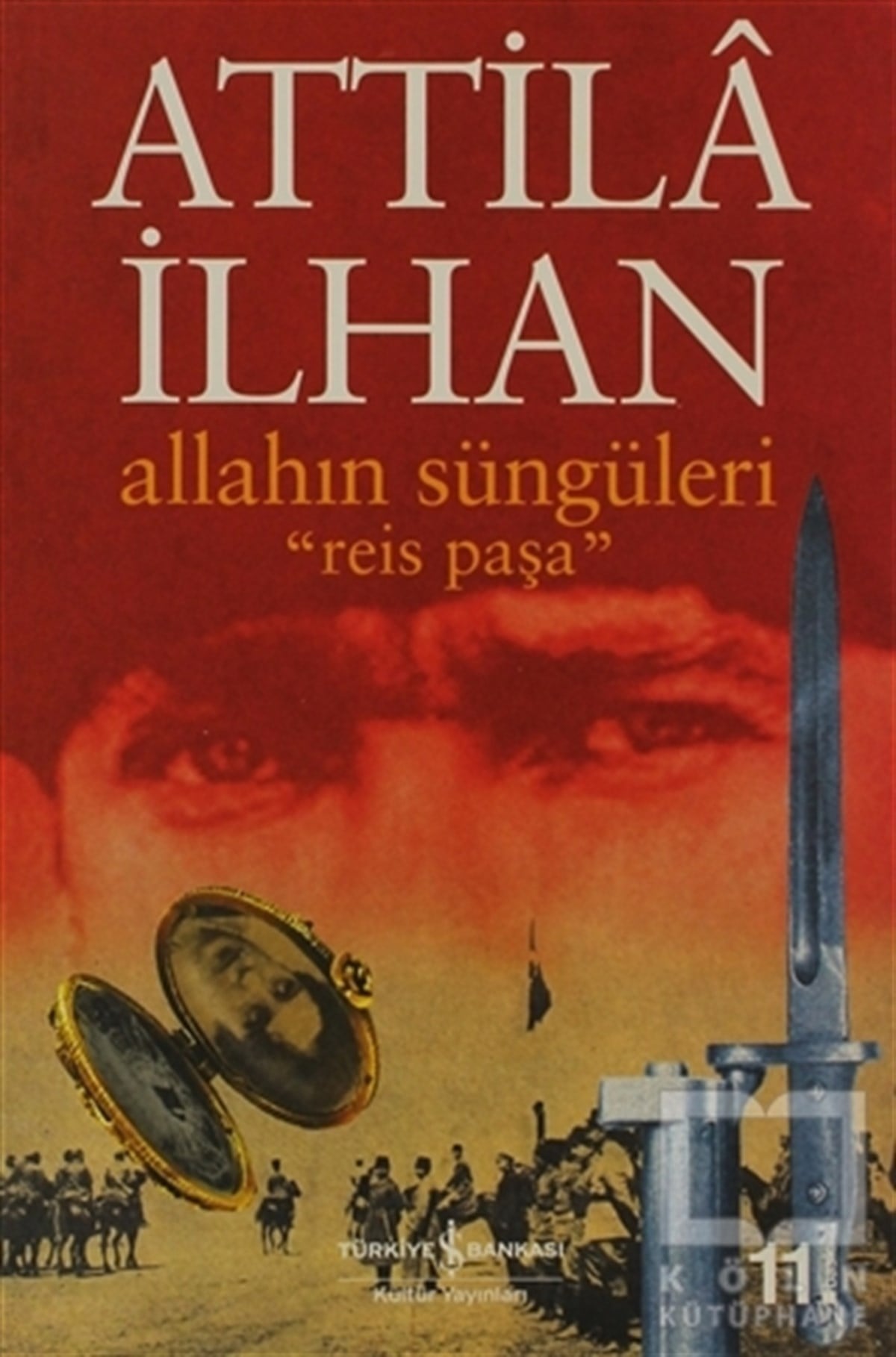 Attila İlhanTürk EdebiyatıAllahın Süngüleri Reis Paşa