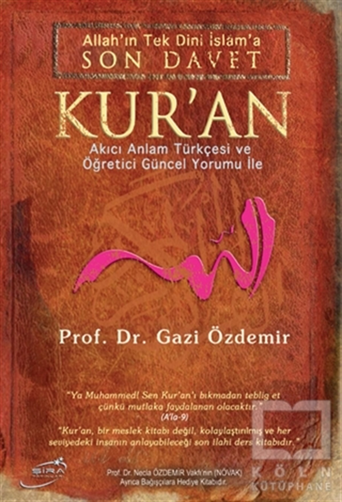 Gazi ÖzdemirKuran ve Kuran ÜzerineAllah'ın Tek Dini İslama Son Davet Kur’an