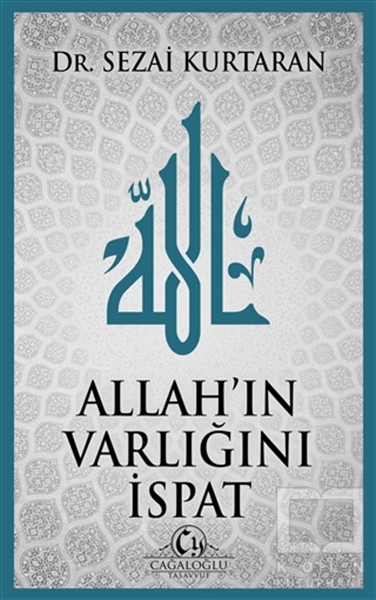 Sezai KurtaranTasavvuf KitaplarıAllah'ın Varlığını İspat