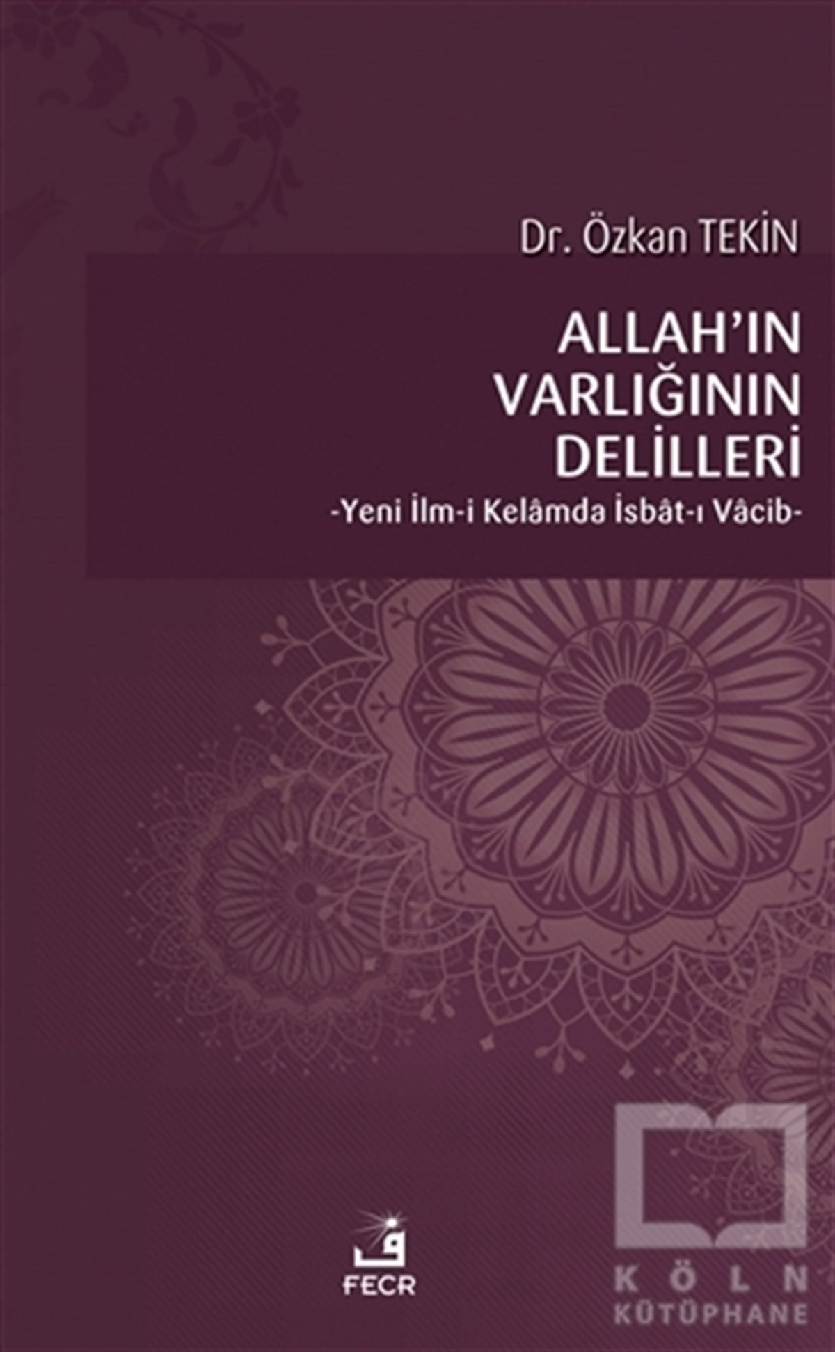 Özkan Tekinİslami Araştırma ve İnceleme KitaplarıAllah’ın Varlığının Delilleri