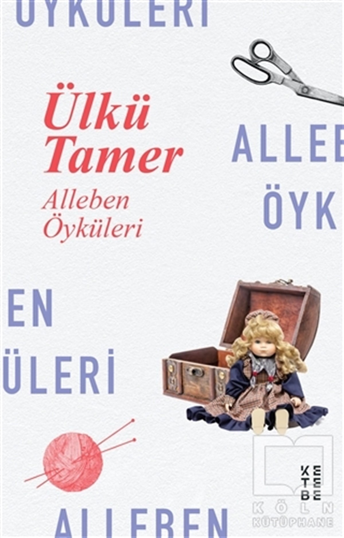 Ülkü TamerHikaye (Öykü) KitaplarıAlleben Öyküleri