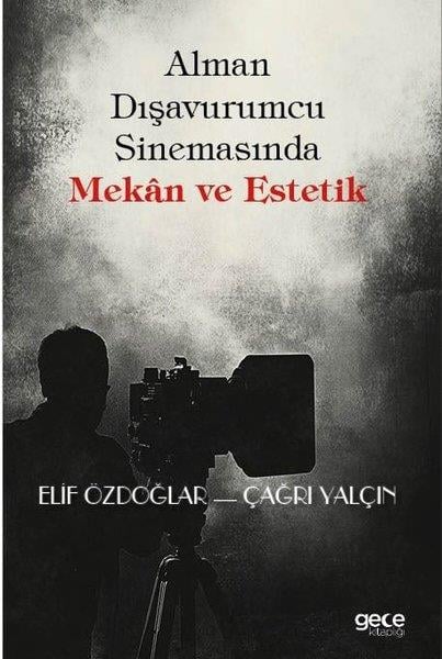 Elif ÖzdoğlarSinemaAlman Dışavurumcu Sinemasında Mekan ve Estetik