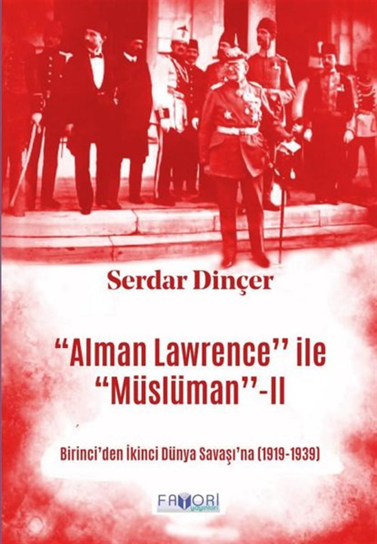 Serdar DinçerDünya TarihiAlman Lawrence ile Müslüman - 2