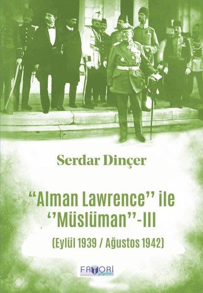 Serdar DinçerDünya TarihiAlman Lawrence İle Müslüman - 3 (Eylül 1939 / Ağustos 1942)