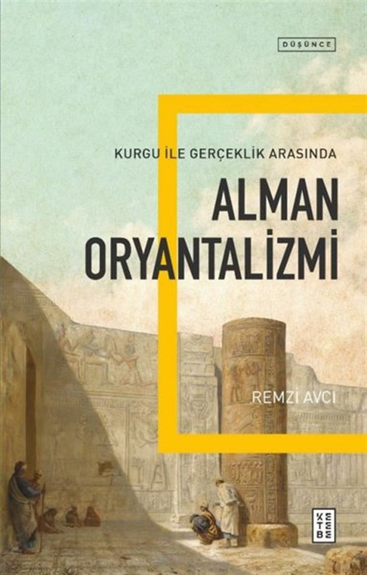 Remzi AvcıFelsefe BilimiAlman Oryantalizmi - Kurgu ile Gerçek Arasında