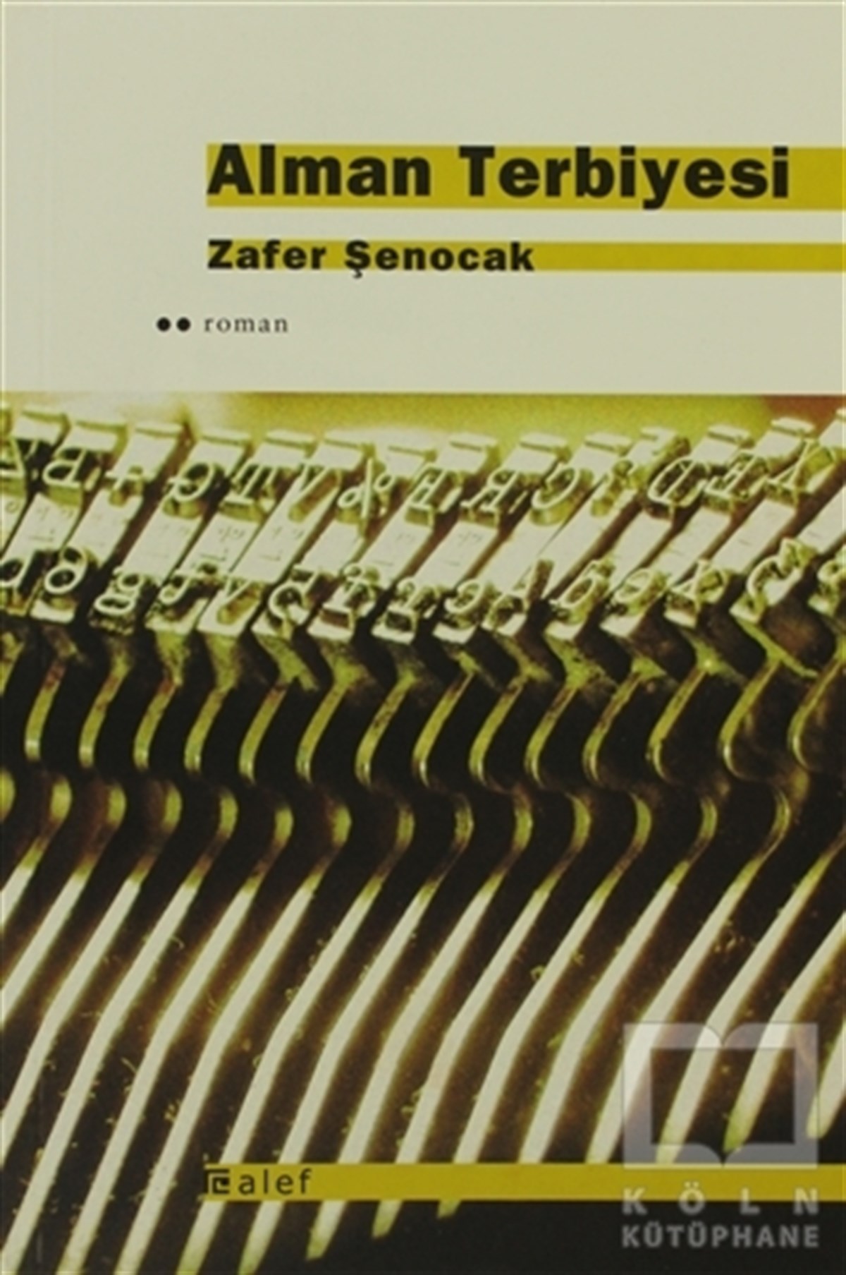 Zafer ŞenocakTarihsel RomanlarAlman Terbiyesi