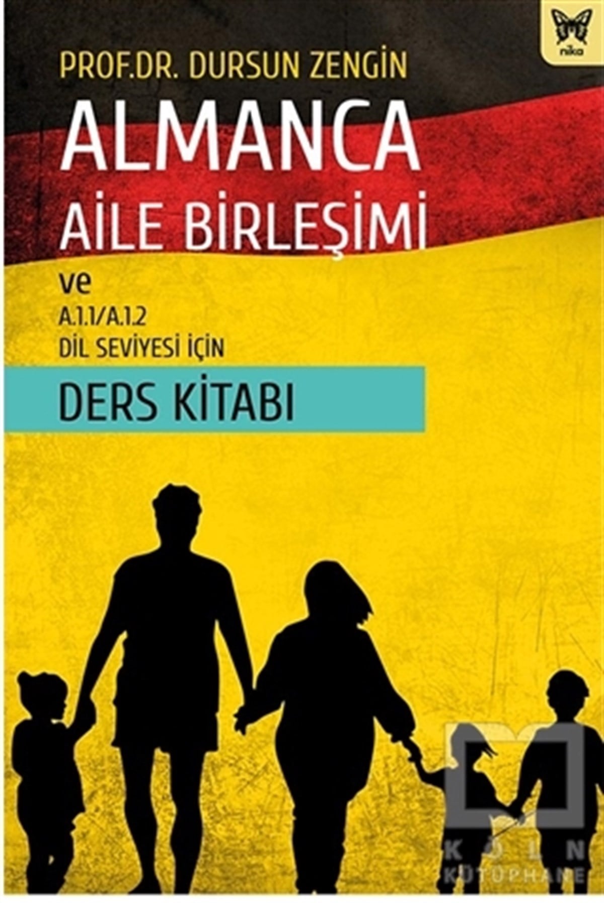 Dursun ZenginDil Öğrenimi KitaplarıAlmanca Aile Birleşimi ve A.1.1/A.1.2 Dil Seviyesi İçin Ders Kitabı