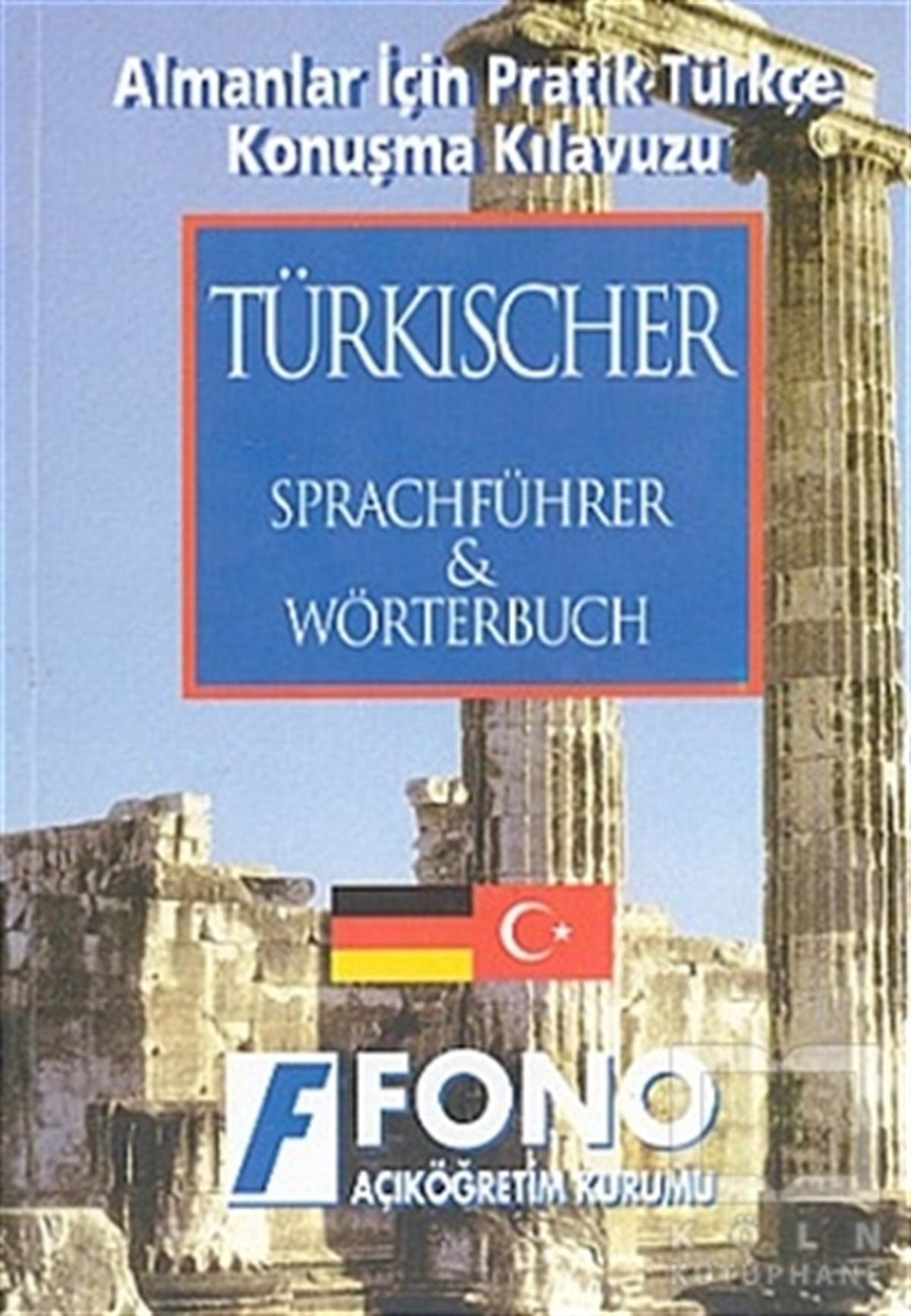 KolektifSözlükler ve Konuşma KılavuzlarıAlmanlar için Pratik Türkçe Konuşma Kılavuzu (Türkische Sprachführer)